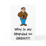 Why is my Stepdad so GREAT?! Greeting Card
