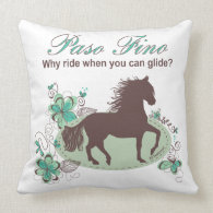 Why Ride When You Can Glide? - Paso Fino Pillow
