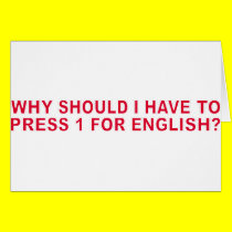 Why Should I Have To Press 1 For English? cards by funoriginals Why Should I Have To Press 1 For English? cards