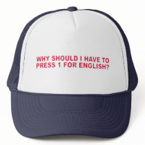 Why Should I Have To Press 1 For English? hats