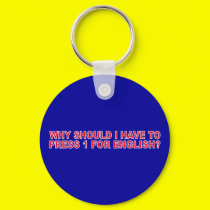 Why Should I Have To Press 1 For English? keychains by funoriginals Why Should I Have To Press 1 For English? keychains