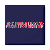 Why Should I Have To Press 1 For English? magnets