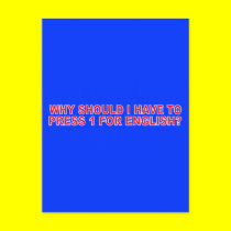 Why Should I Have To Press 1 For English? postcards by funoriginals Why Should I Have To Press 1 For English? postcards