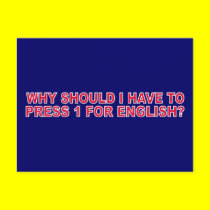 Why Should I Have To Press 1 For English? postcards by funoriginals Why Should I Have To Press 1 For English? postcards