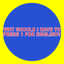 Why Should I Have To Press 1 For English? stickers by funoriginals Why Should I Have To Press 1 For English? stickers