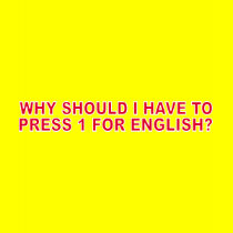 Why Should I Have To Press 1 For English? t-shirts by funoriginals Why Should I Have To Press 1 For English? t-shirts