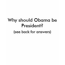 Why should Obama be President? t-shirts by TheRightApparel Why should Obama be President? t-shirts