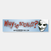 Why So Socialist? Bumper Sticker
