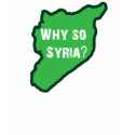 why so syria? t-shirts by chelseasdf why so syria? t-shirts