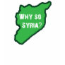 why so syria? tees why so syria? tees