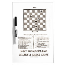 Why Wonderland Is Like A Chess Game (Preface) Dry-Erase Whiteboard