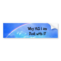 Why Yes I am bumper sticker