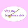 Why yes, I can drive a stick Sticker