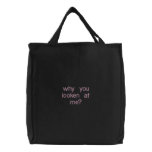 why you looken at me? bag
