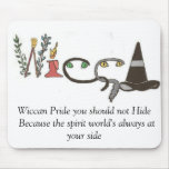Wiccan Pride saying Mouse Pad