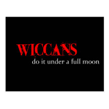 Wiccans do it under a full moon. post card