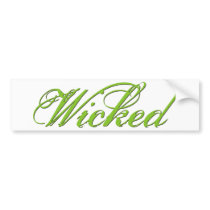 Wicked bumper stickers by ObsessionDesign Wicked bumper stickers