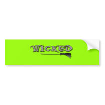 WICKED bumper stickers