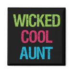Wicked Cool Aunt magnets