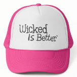 Wicked Is Better Hat