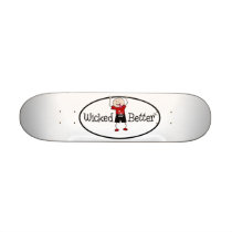 Wicked-Is-Better willie skateboards
