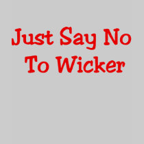 Wicker is Weak t-shirts by TheFatWhisperer Wicker is Weak t-shirts