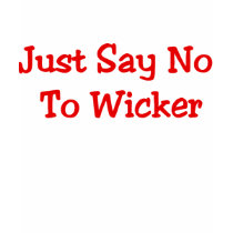 Wicker is Weak t-shirts