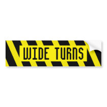 WIDE TURNS bumper sticker