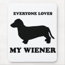 WIENER DOG TEES - "Everyone loves my wiener" mousepads
