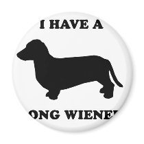 WIENER DOG TEES - "I have a long wiener" magnets by humortees WIENER DOG TEES - "I have a long wiener" magnets