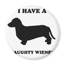 WIENER DOG TEES - "I have a naughty wiener" magnets by humortees WIENER DOG TEES - "I have a naughty wiener" magnets