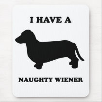 WIENER DOG TEES - "I have a naughty wiener" mousepads