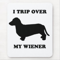 WIENER DOG TEES - "I trip over my wiener" mousepads
