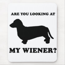 WIENER DOG TEES - "Look at my wiener" mousepads by humortees WIENER DOG TEES - "Look at my wiener" mousepads