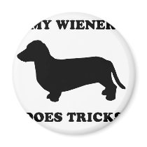 WIENER DOG TEES - "My wiener does tricks" magnets by humortees WIENER DOG TEES - "My wiener does tricks" magnets