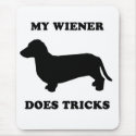 WIENER DOG TEES - "My wiener does tricks" mousepads by humortees WIENER DOG TEES - "My wiener does tricks" mousepads