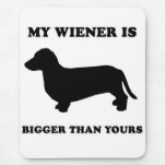 WIENER DOG TEES - "My wiener is bigger than yours" Mouse Pad