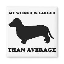 WIENER DOG TEES - "My wiener is larger than averag magnets by humortees WIENER DOG TEES - "My wiener is larger than averag magnets