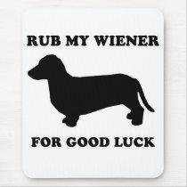 WIENER DOG TEES - "Rub my wiener for good luck" mousepads
