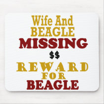 Wife & Beagle Missing Reward For Beagle Mousepad