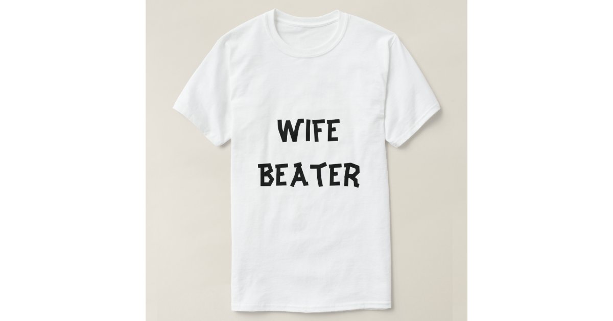 wife-beater-t-shirt-zazzle