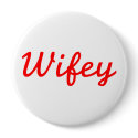 Wifey buttons by TeeZazzle Wifey buttons