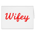 Wifey cards by TeeZazzle Wifey cards