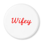 Wifey Magnets