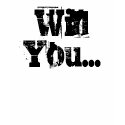 Wiil You Marry Me? T-Shirt by angeleyes_9136 Wiil You Marry Me? T-Shirt