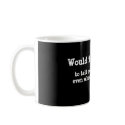 WIKH Ser #02 Kill Me With Compliments! mugs by WouldItKillHim WIKH Ser #02 Kill Me With Compliments! mugs