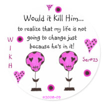 WIKH Ser#23 I'M NOT CHANGING! stickers