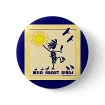 Wild About Birds - Bird Watching Pinback Buttons