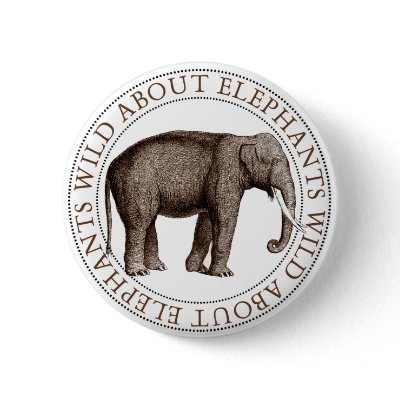 Wild About Elephants buttons