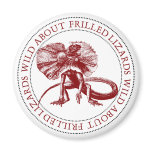 Wild About Frilled Lizards Fridge Magnet